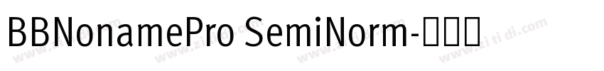 BBNonamePro SemiNorm字体转换